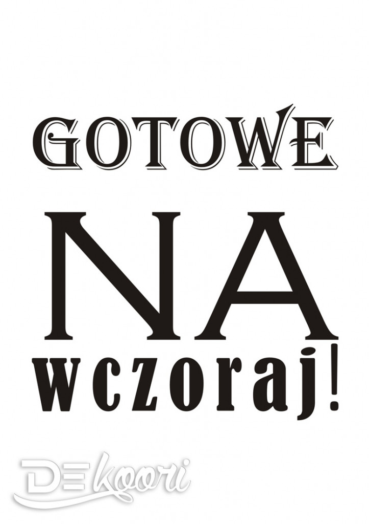 Plakat na ścianę napis GOTOWE NA WCZORAJ! biało-czarny - Dekoori zdjęcie 3